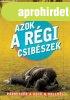 Csat�ri Bence � Po�s Zolt�n: Azok a r�gi csib�szek