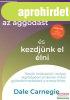 Dale Carnegie - Hogyan fejezzk be az aggdst s kezdjnk e