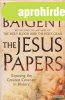 Michael Baigent - The Jesus Papers - Exposing the Greatest C