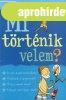 Mi t�rt�nik velem? fi� /�j/