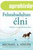 Felszabadultan lni - Tllpni a megprbltatsokon