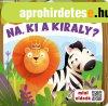 Na, ki a kir�ly? 3+