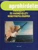 HAD�SZATI �S HADM�VELETI ROBOTREP�L�G�PEK