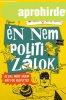 SANYIK�M, �N NEM POLITIZ�LOK - AZ BAJ, MERT AKKOR M�S FOG HE