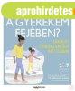 MI J�R A GYEREKEM FEJ�BEN?