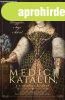 MEDICI KATALIN, A RENESZ�NSZ KIR�LYN�