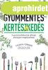 GYOMMENTES KERT�SZKED�S