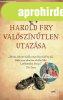 HAROLD FRY VAL�SZ�N�TLEN UTAZ�SA 