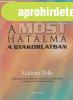 A MOST HATALMA A GYAKORLATBAN