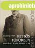 KETTS TKRBEN - MIKSZTH KLMN LETE S KORA