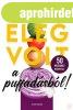EL�G VOLT A PUFFAD�SB�L!