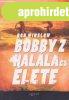 Don Winslow - Bobby ?Z hal�la �s �lete - antikv�r