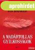 James Patterson, J.D. Barker - A mad�rtollas gyilkoss�gok