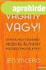 Jen Sincero - Vag�ny vagy! - Ne k�telkedj magadban, kezdj el