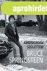 BRUCE SPRINGSTEEN - AMERIK�BAN SZ�LETTEM