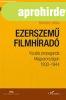 EZERSZEM� FILMH�RAD�