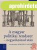 A MAGYAR POLITIKAI RENDSZER - NEGYEDSZ�ZAD UT�N