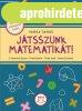 J�TSSZUNK MATEMATIK�T!
