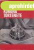 A MAGYAR KORONA T�RT�NETE