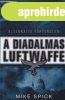 Mike Spick - A ?diadalmas Luftwaffe - Alternat�v t�rt�nelem