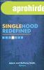 Singlehood Redefined - Adam Smith - Bethany Smith (eds.)