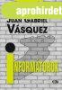Inform�torok - Juan Gabriel V�squez
