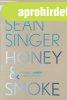Honey & Smoke - Sean Singer