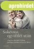 Sok�vnyi egy�ttl�t ut�n - Hogyan �lhet�nk boldog p�rkapcsola