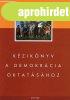 K�zik�nyv a demokr�cia oktat�s�hoz - Hidv�ghi Bal�zs (szerk.