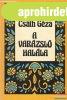 Cs�th G�za - A var�zsl� hal�la