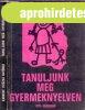 Tanuljunk meg gyermeknyelven - Kabain� Huszka Ant�nia