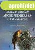Digit�lis Vide�z�s Adobe Premiere 6.0 Alkalmaz�s�val - Mudri