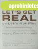 Let's Get Real or Let's Not Play - The Dem
