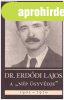 Dr. Erd�di Lajos A "n�p �gyv�dje" 1902-1970 - Erd�