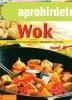 Wok - Az anan�szos kacsamellt�l a marhah�sos t�szt�ig - Just