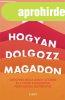 HOGYAN DOLGOZZ MAGADON