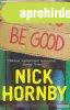 Nick Hornby - How to be Good