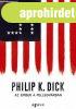 Philip K. Dick - Az ember a Fellegvrban