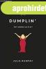 Dumplin&#039; - gy kerek az let