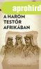 Rejt Jen - A hrom testr Afrikban