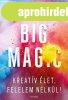 Elizabeth Gilbert: Big Magic - Kreatv let, flelem nlkl!