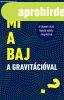 MI A BAJ A GRAVITCIVAL? 