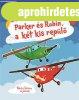 Parker s Robin, a kt kis repl