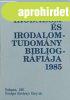 A magyar irodalom s irodalomtudomny bibliogrfija 1985 - 